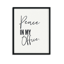 Load image into Gallery viewer, Peace in My Office Framed Poster Print, Stylish Office Wall Decor, Available in 3 Sizes