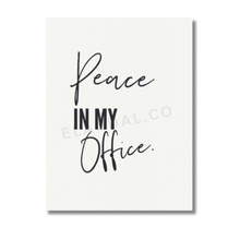 Load image into Gallery viewer, Peace in My Office El and Al Co. Unframed Print Poster