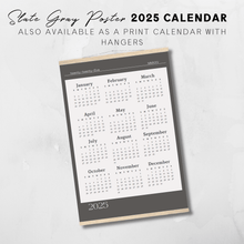 Load image into Gallery viewer, 2025 Slate Grey and Off White Print Poster Calendar with Hangers