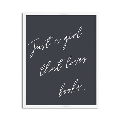 Just a Girl that Loves Books Framed Poster Print for Book Lovers