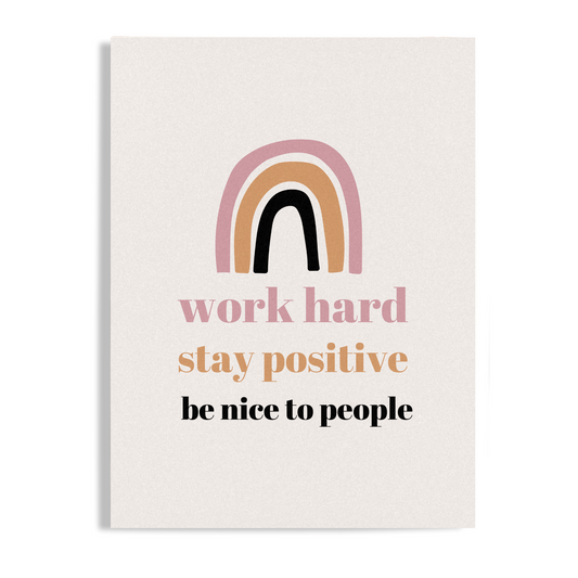 Work Hard, Stay Positive, Be Nice to People Motivational Unframed Print Poster, Available in 5 Sizes, Cubicle Office Art Decor