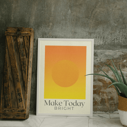 Make Today Bright Inspirational Framed Poster