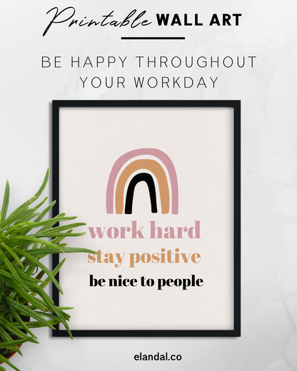 Work Hard, Stay Positive, Be Nice to People Printable Office and Cubicle Wall Art for Employee Recognition and HR Departments