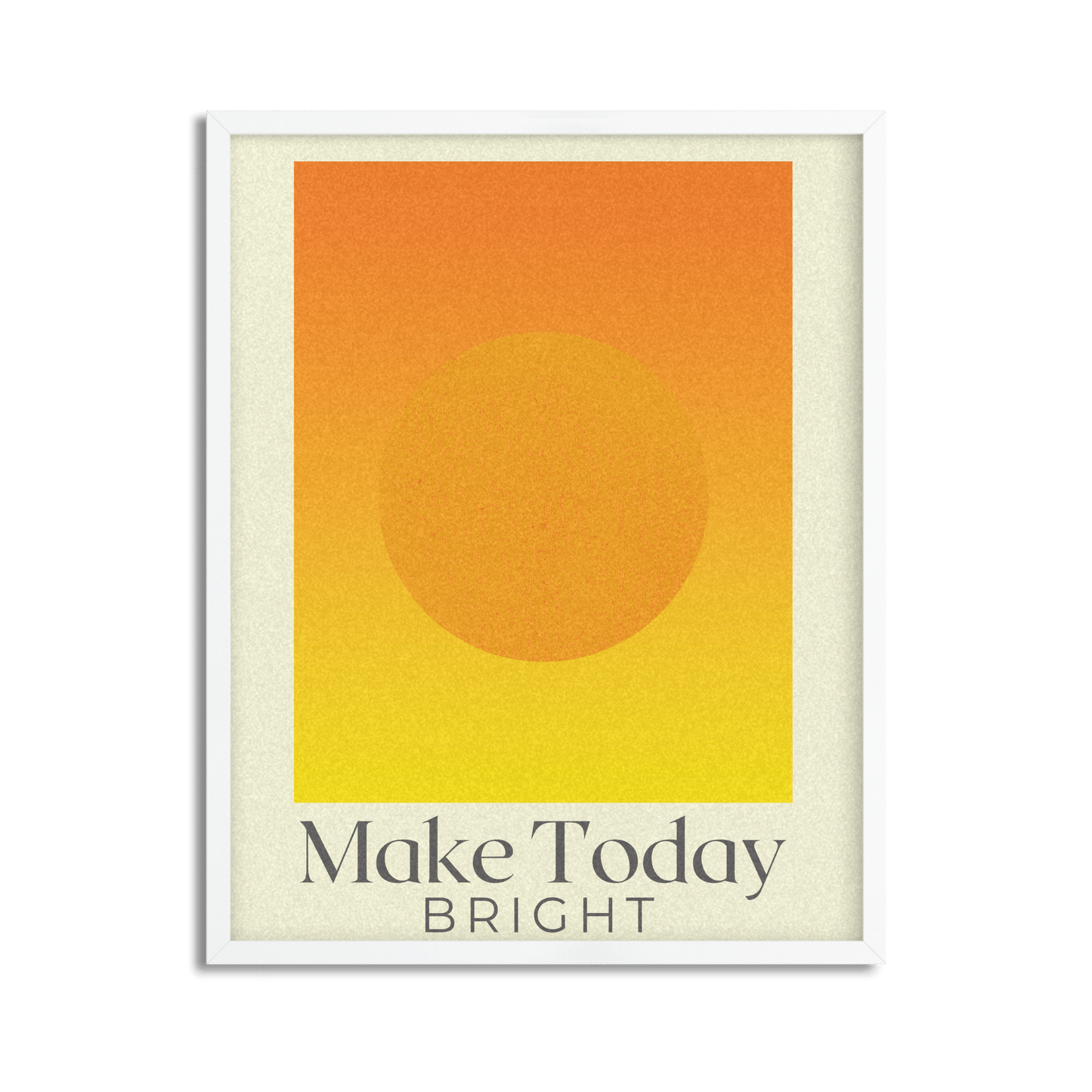 Make Today Bright Inspirational Framed Poster