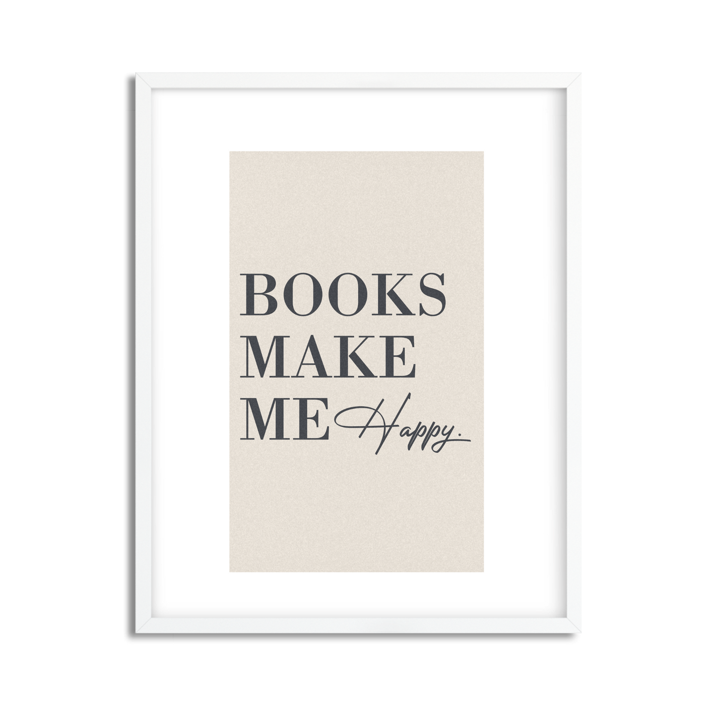 Books Make Me Happy Inspirational Framed Art Print