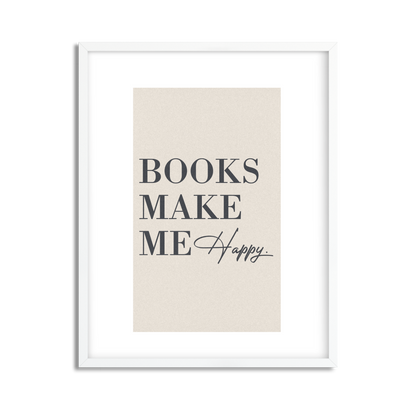 Books Make Me Happy Inspirational Framed Art Print