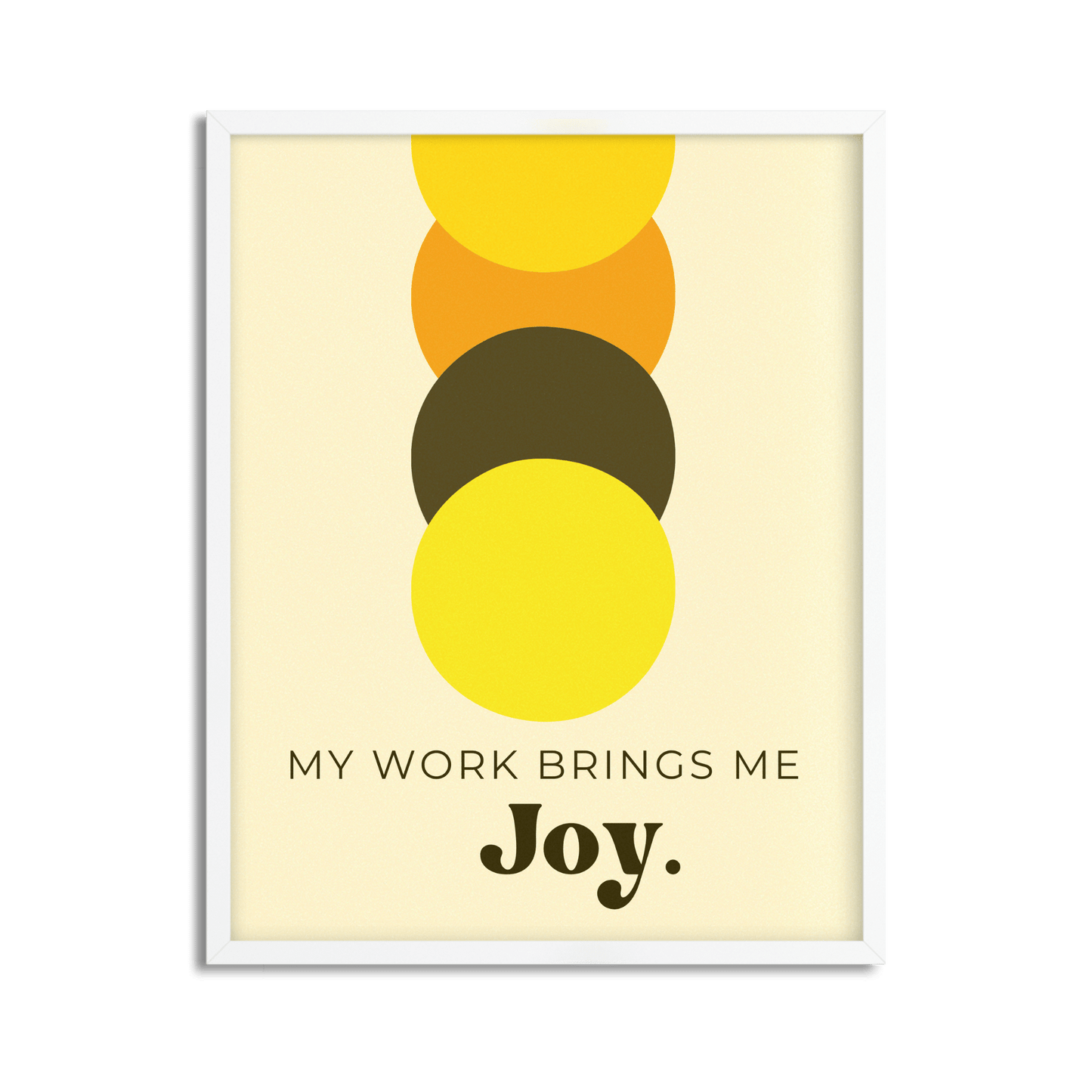 The Joy of Work Framed Poster Art Print