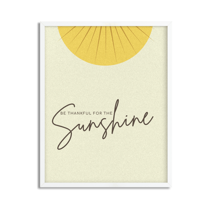 Be Thankful for Sunshine Motivational Framed Poster