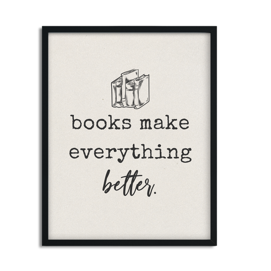 Books Make Everything Better Framed Art Print