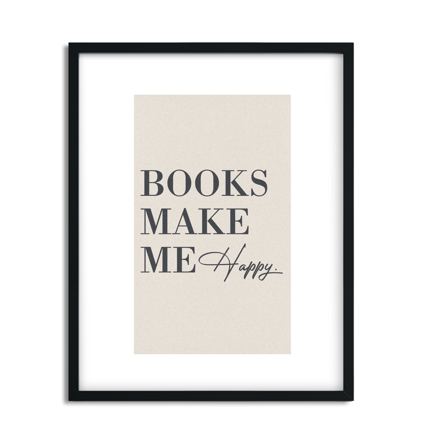 Books Make Me Happy Inspirational Framed Art Print