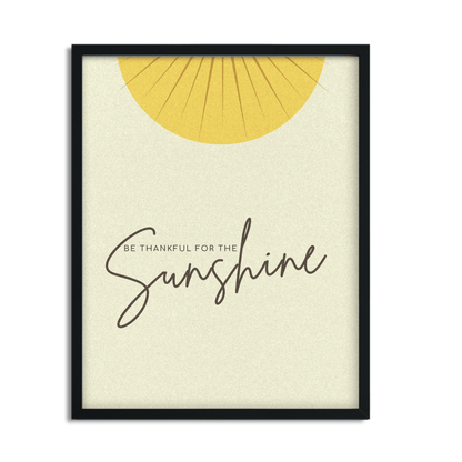 Be Thankful for Sunshine Motivational Framed Poster