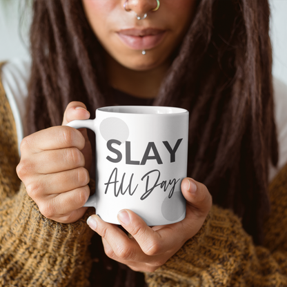 Slay All Day 11 oz White Office Mug